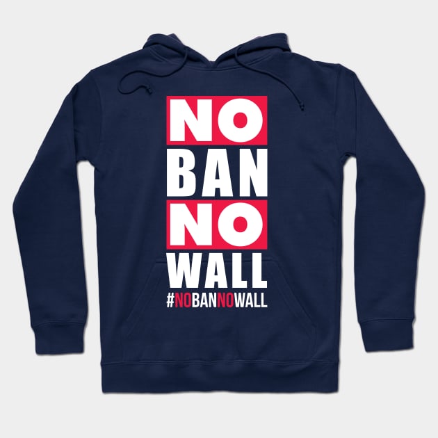 No Ban No Wall | Political Trending Hoodie by AbigailAdams